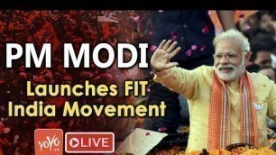 'LIVE : Modi LIVE | PM Modi launches FIT India movement | BJP | YOYO TV LIVE'
