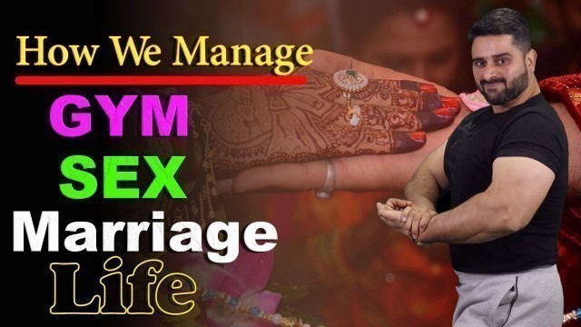 'Marriage - SEX - GYM  | How we manage This Life | Must Watch'