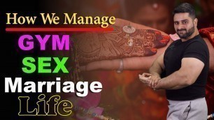'Marriage - SEX - GYM  | How we manage This Life | Must Watch'