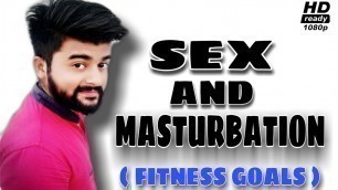 'SEX And MASTURBATION (सेक्स और हस्तमैथुन )! Effects on Fitness Goals ! FULL VIDEO! SHUBHAM MISHRA!'