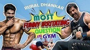 'Funny & Irritating Questions In Gym | Real Video | Rubal Dhankar'