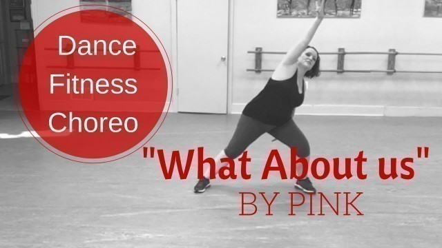 'What about us by Pink Dance Fitness Choreography'