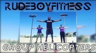 'Rudeboy Fitness: Group Helicopters'