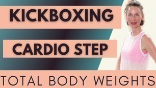 'GROUP FITNESS CLASS # 155 |KICKBOXING - POWER CARDIO STEP & TOTAL BODY WEIGHTS | WEIGHT LOSS WORKOUT'
