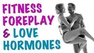 'Better Sex thru Fitness Foreplay: Love, Endorphins, Couples Exercise'