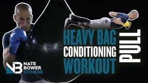 'HEAVY BAG AND CONDITIONING BOXING WORKOUT 2 | Pull | NateBowerFitness'