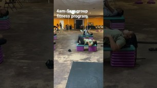 '4am-5am group fitness program.  Monday-Thursday'