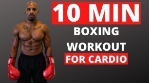 '10 MINUTE BOXING CARDIO WORKOUT | Boxing for Beginners | Heavy Bag Cardio'