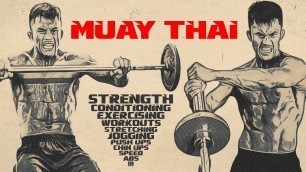 'Muay Thai strength, power and physical training | Thai Boxing 2021'
