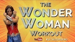 'The Wonder Woman Superhero Workout (8mins 29secs) #GETKIDSMOVING'