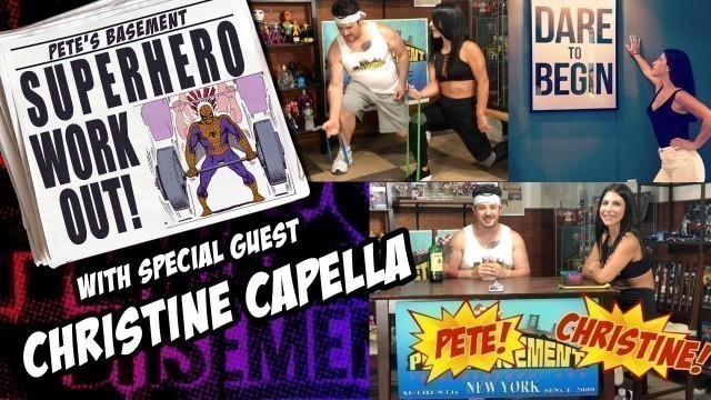 'Christine Capella Shows Us a Superhero Workout! - Pete\'s Basement Extras!'