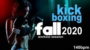 'Kick Boxing Fall 2020 Workout Hits Session for Fitness & Workout 140 Bpm/32 Count'