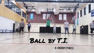 'K-Energy Fitness: Ball by T.I. || Dance Fitness'