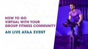 'AFAA Live: How to Go Virtual with Your Group Fitness Class'