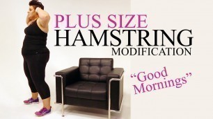 'Good Mornings Hamstring Exercise Modification - plus size - workout - episode 11'