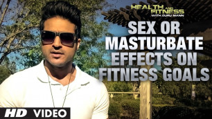 'Does Sex or Masturbate Effects on Muscles or Fitness Goals?'