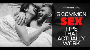 '5 Common Sex Tips That Actually Work | Max Fitness Today'