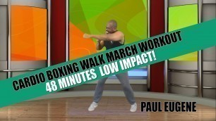 'Cardio Boxing | Low Impact Fat Burning Walk March Aerobic Fitness Exercise Workout | 48 Minutes!'