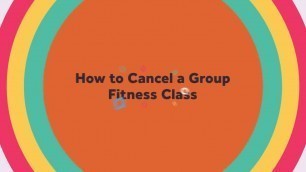 'How to Cancel a Group Fitness Class on RWC Connect | Auburn Campus Rec'