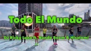 'Todo El Mundo ( Moombahton )  ZIN 75 | Zumba® Fitness Hong Kong | Energy Fitness Team'