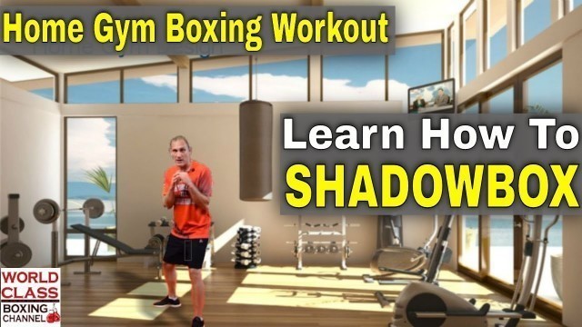 'Home Gym Boxing Workout | Learn How To Shadowbox'