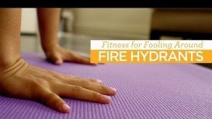 'Fitness for Fooling Around: Fire Hydrant Pose - Better Sex'