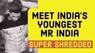 'India\'s Youngest Mr India | Super Shredded  | With Tarun Gill'