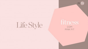 'LIFESTYLE #2 Fitness com Pink Fit'