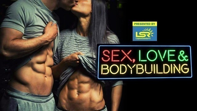 'Are Fitness Relationships Superficial? | Sex, Love & Bodybuilding'