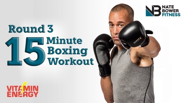 '15 Minute Boxing workout ROUND 3'
