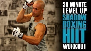 '30 Minute LEVEL UP Shadow Boxing HIIT Workout'