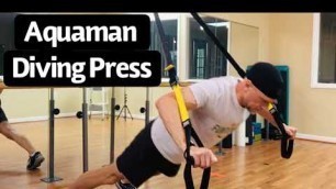 'Aquaman Diving Press - TRX Superhero Workout by Jonathan Ross'