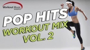 'Workout Music Source // Pop Hits Workout Mix Vol. 2 (130 BPM)'