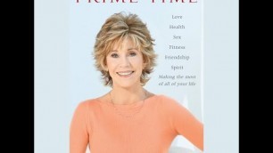 'Prime Time: Love, Health, Sex, Fitness, Friendship, Spirit - Making the Most of All of Your Life'
