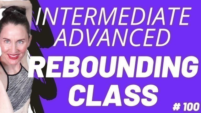 'LIVE # 100| INTERMEDIATE -ADVANCED REBOUNDING GROUP FITNESS CLASS |  STABILITY BALL - BOSU BALL USED'