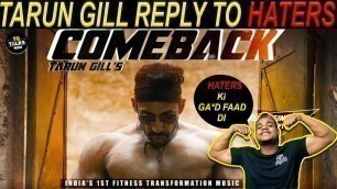 'REACTING TO  Tarun Gill | Comeback | Fitness transformation music video HATERS KI GA*D FAAD DI.'