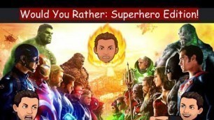 'Would You Rather? Superhero Edition'