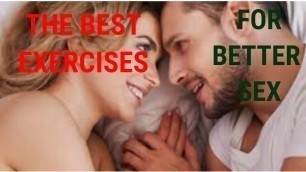 'THE BEST EXERCISES FOR BETTER SEX | HEALTH AND FITNESS CHANNEL!'