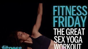 'The Great Sex Yoga Workout | Fitness'