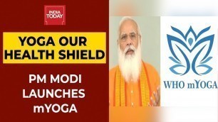 'International Yoga Day 2021 | PM Narendra Modi Launches mYoga App To Promote \'One World, One Health\''