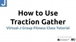 'How to Use Traction Gather | Virtual-J Group Fitness Class Tutorial'