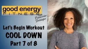 'Good Energy Fitness - Let\'s Begin Workout Series - Cool Down - Part 7 of 8'