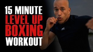 '15 Minute LEVEL UP BOXING WORKOUT Daily at HOME'