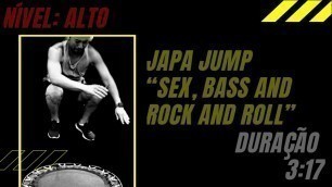 'Japa Jump \"Sex, bass and Rock and roll\"JUMP FITNESS'