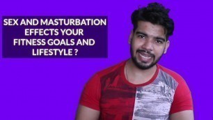 'Sex and Masturbation Effects your Fitness Goals and Lifestyle? #sex #Masturbation #Lifestyle'
