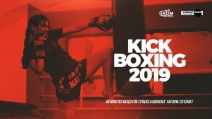 'Kick Boxing 2019: 60 Minutes Mixed for Fitness & Workout (140 bpm/32 Count)'