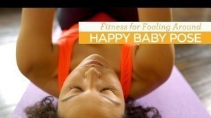 'Fitness for Fooling Around: Happy Baby Pose - Better Sex'