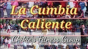'Zumba 2019 | La Cumbia Caliente | Chikie\'s Fitness Group | Chikie'