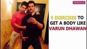 'How to get a body like Varun Dhawan | Fitness Tips | Gym Tips for Beginners | S01E06'