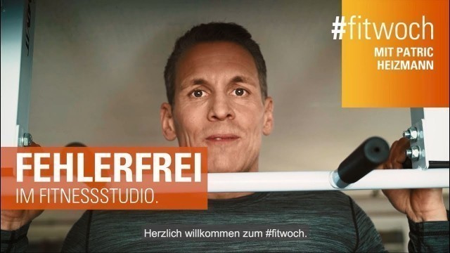 '#fitwoch - Fehlerfrei im Fitnessstudio mit Patric Heizmann'